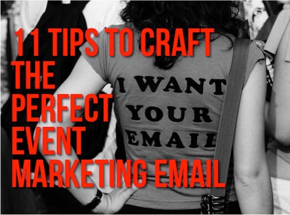 11 Tips to Craft the Perfect Event Marketing Email