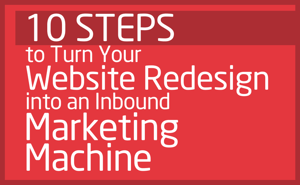 10 steps to turn your website redesign into an inbound marketing machine