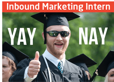 Should I hire a graduate intern to run my inbound marketing campaign?