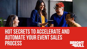 ToFu - Hot Secrets to Accelerate and Automate Your Event Sales Process