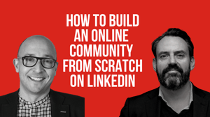 Youtube Thumb-How to build an online community from scratch on LinkedIn-