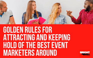 Golden-rules-attracting-keeping-best-event-marketers-around