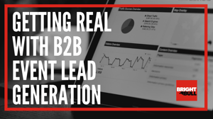 generating-crap-leads-getting-real-with-b2b-event-lead-generation-1